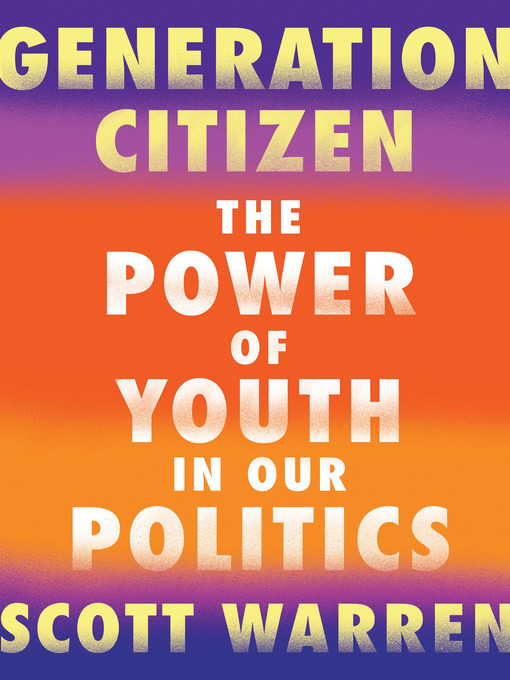 Title details for Generation Citizen by Scott Warren - Available